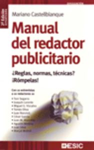 Manual del redactor publicitario: ¿reglas, normas, técnicas? - Castellblanque, Mariano R.