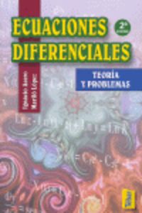 Ecuaciones diferenciales (2ªedicion). teoria y problemas - Acero, Ignacio/Lopez, Marilo