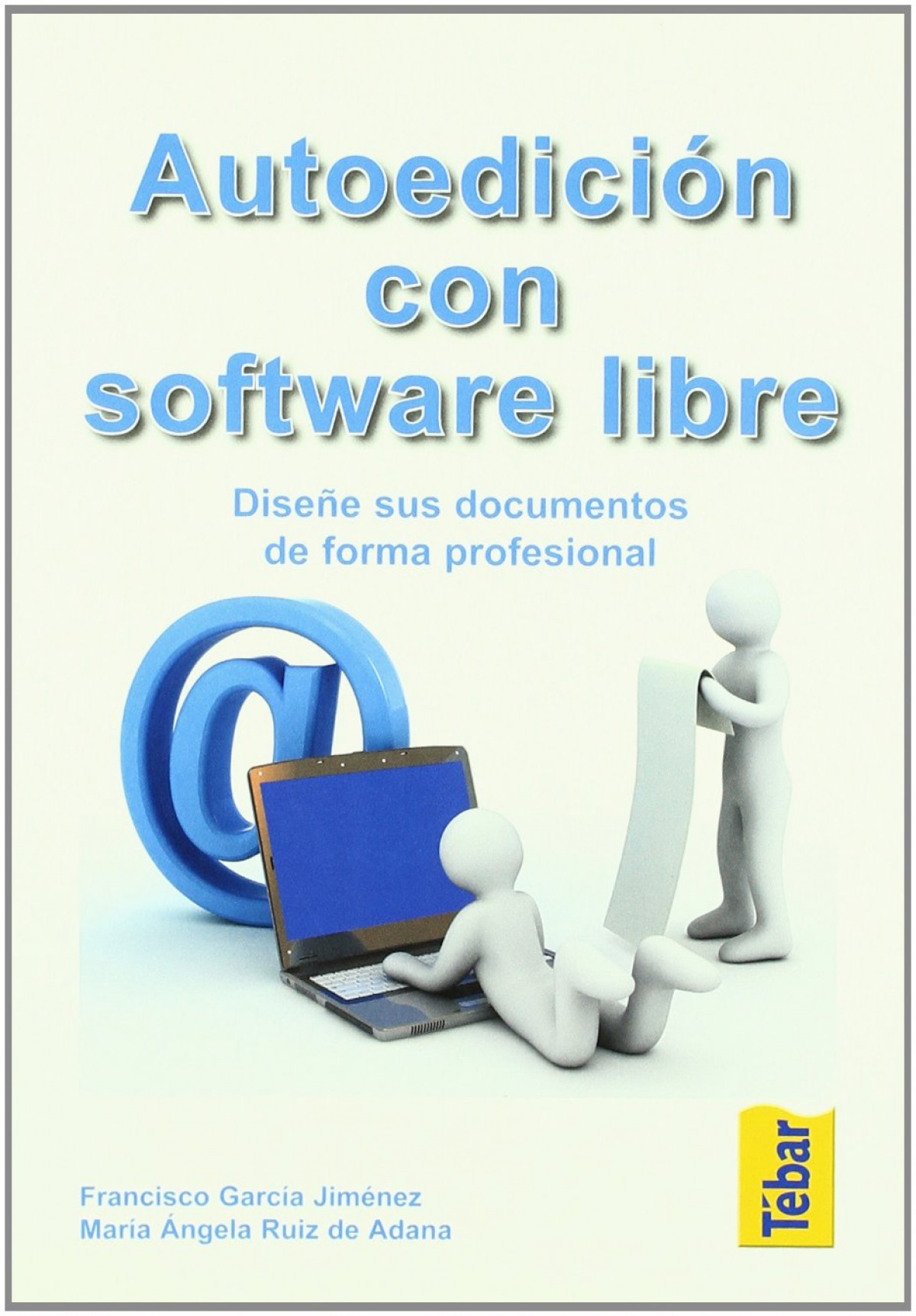 Autoedicion con software libre - Garcia Jimenez, F./Ruiz De Adana, Mª.A.