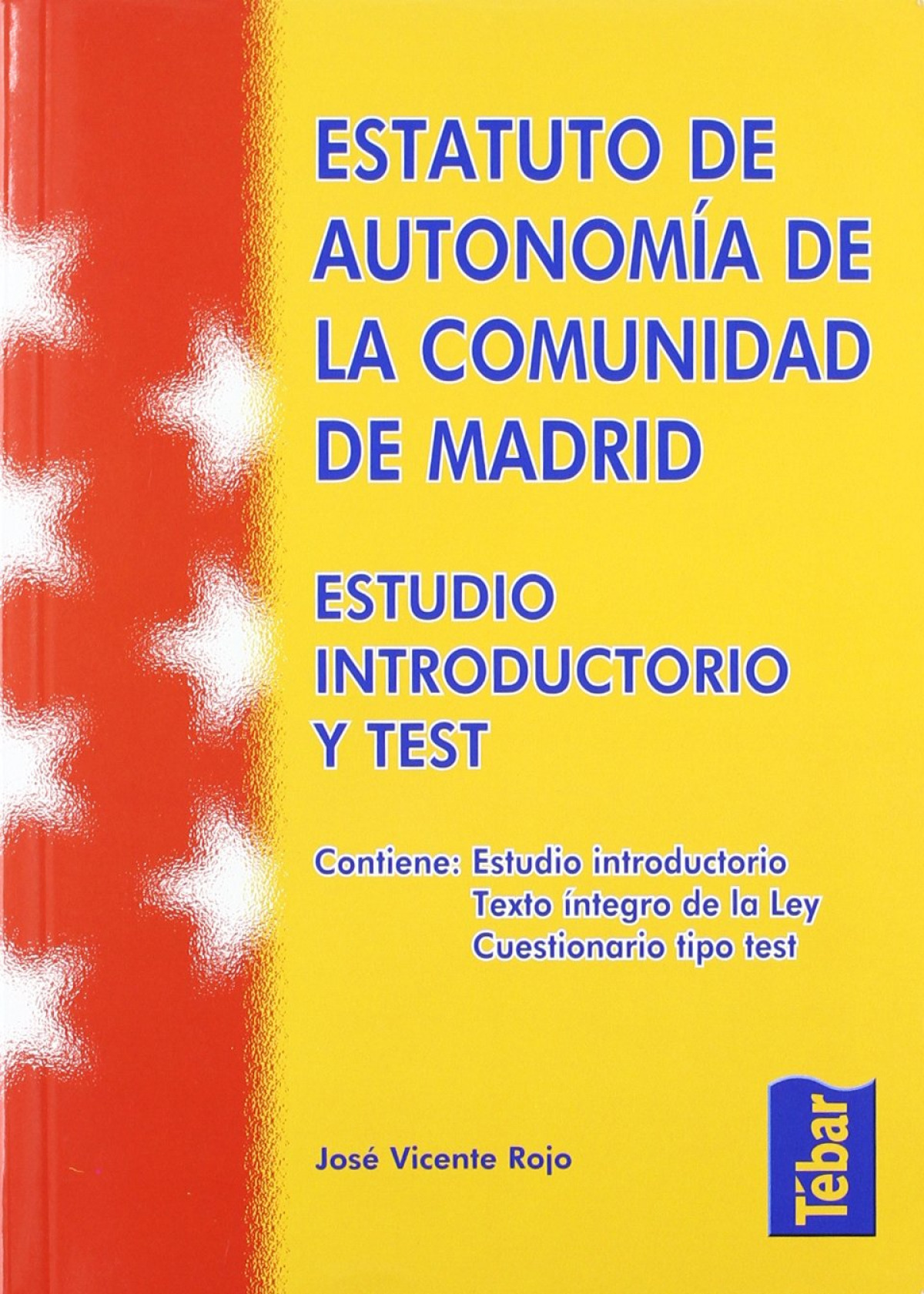 Estatuto de autonomÍa de la comunidad de madrid. estudio introductorio - Rojo, José Vicente