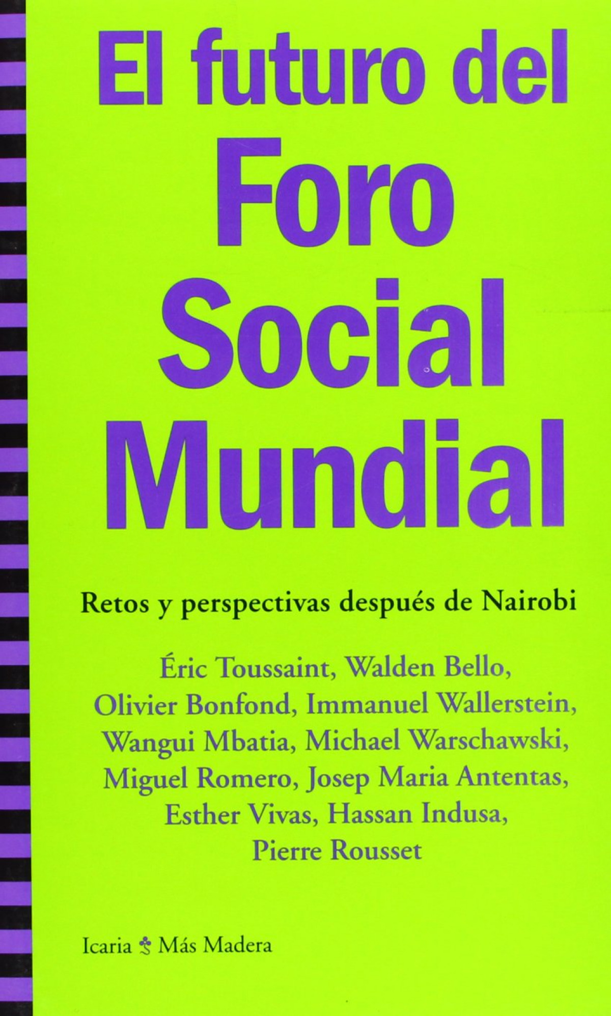 El futuro del foro social mundial retos y respectivas despue - Eric Toussaint, Walden Bello, Olivier Bo
