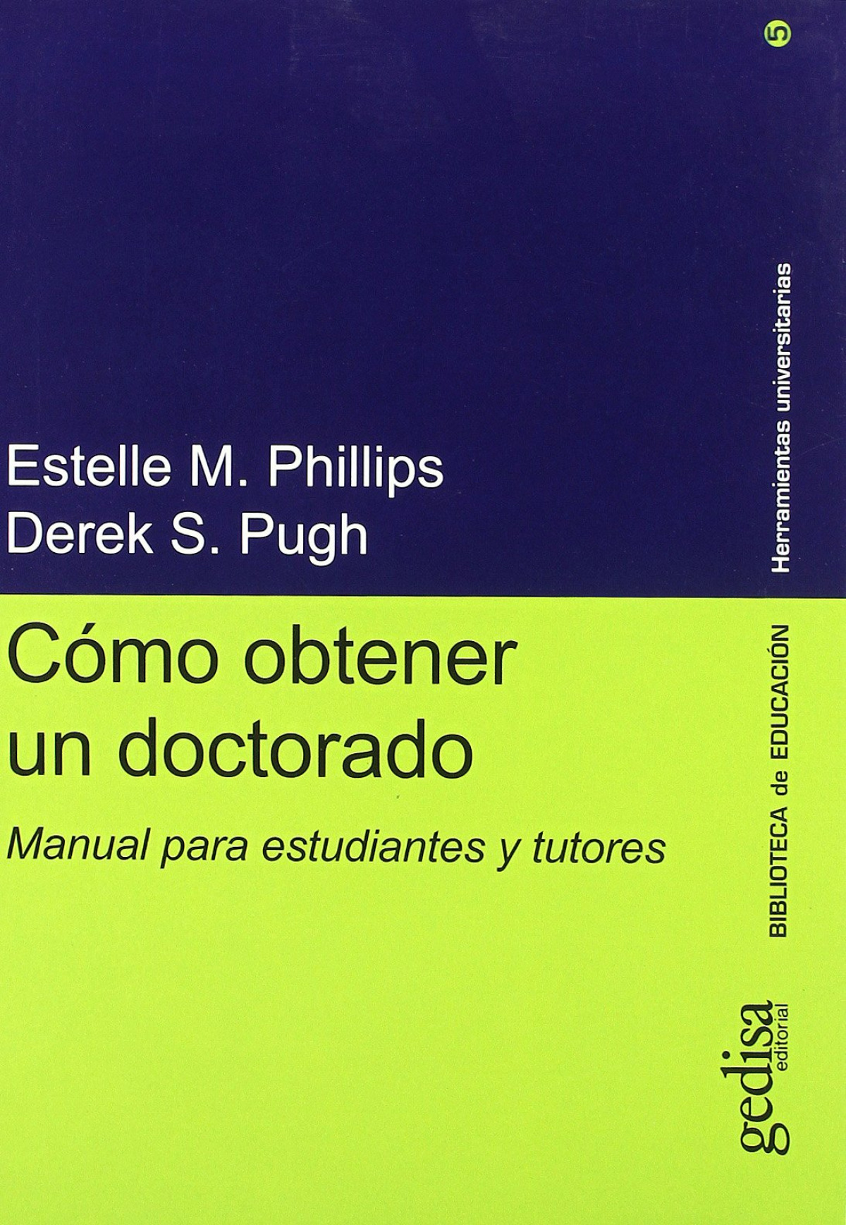 Cómo obtener un doctorado - Phillips, Estelle M. / Pugh, Derek S. / Ventureira, Gabriela