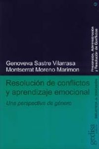 Resolución de conflictos y aprendizaje emocional - Sastre Vilarrasa, Genoveva / Moreno Marimón, Montserrat