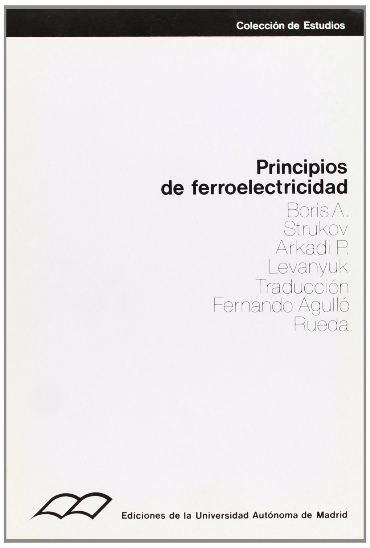 Principios  de  ferroelectricidad.  Traducción  de  Fernando  Agulló  Rueda
