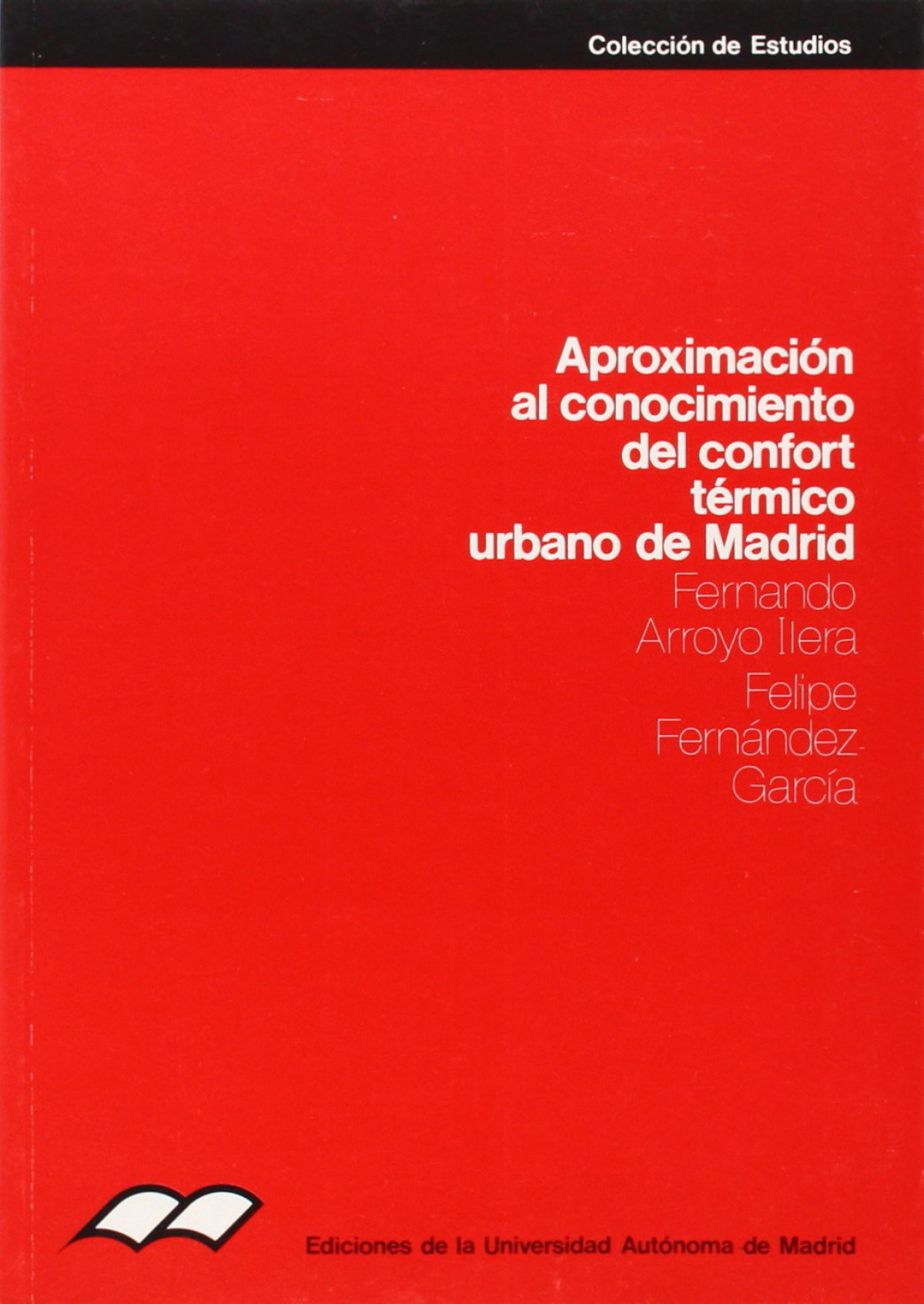 Aproximación al conocimiento del confort térmico urbano de Madrid - Arroyo Ilera, Fernando / Fernández, Felipe
