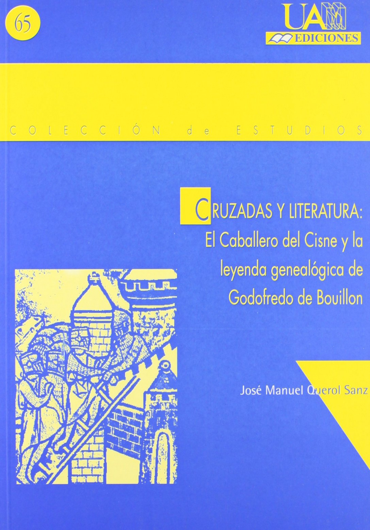Cruzadas y literatura, El caballero del cisne, y La leyenda - Querol Sanz, José Manuel