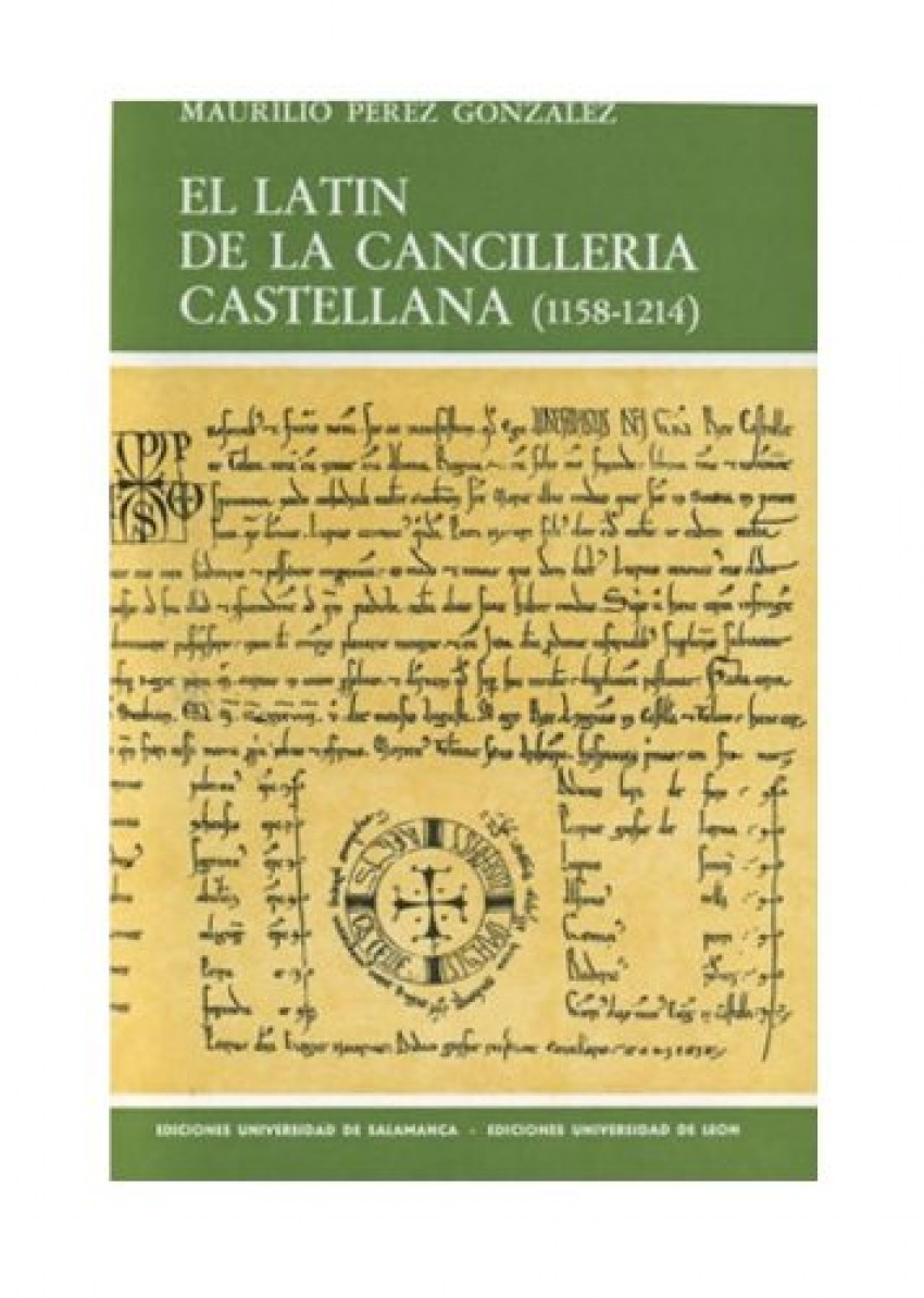 El lat�n de la canciller�a castellana. (1158 - 1214)