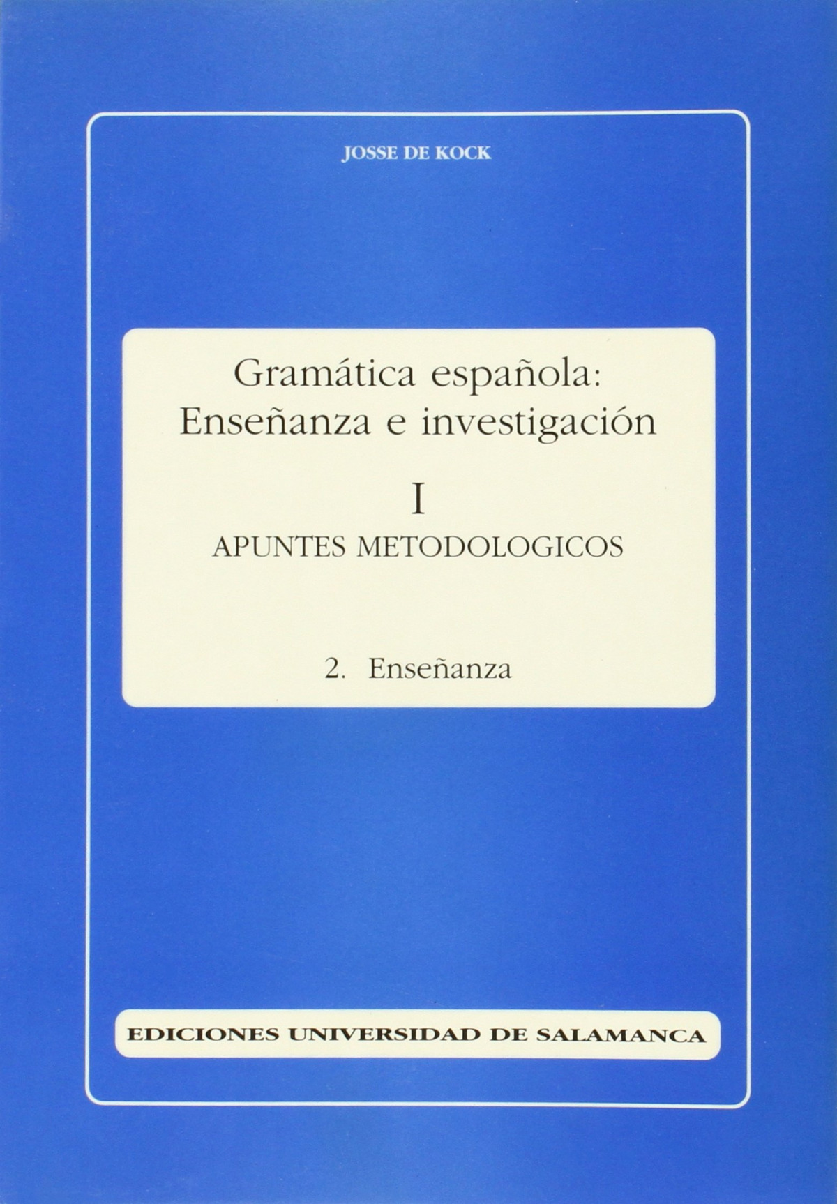 Gramatica espaÑola:enseÑanza e investigacion 1 - Kock, Josse De