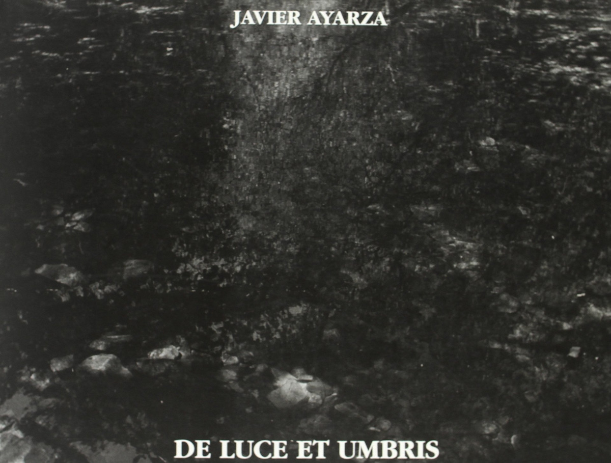 De luce et umbris - Ayarza, Javier