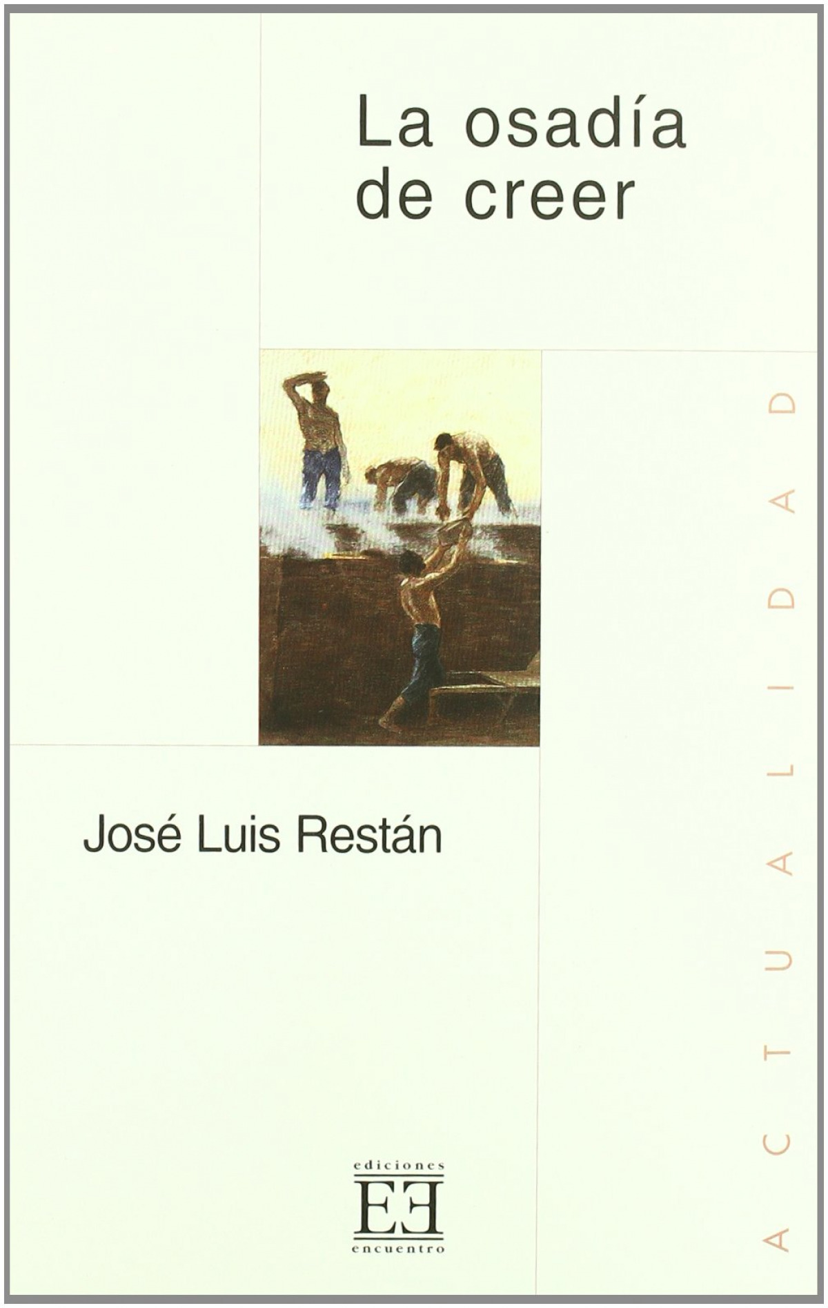 La osadia de creer - Restán, José Luís