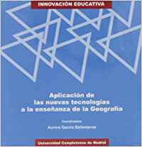 Aplicación de las nuevas tecnologías a la enseñanza de la Ge - Hernando, Felipe/ García Ballesteros, Au