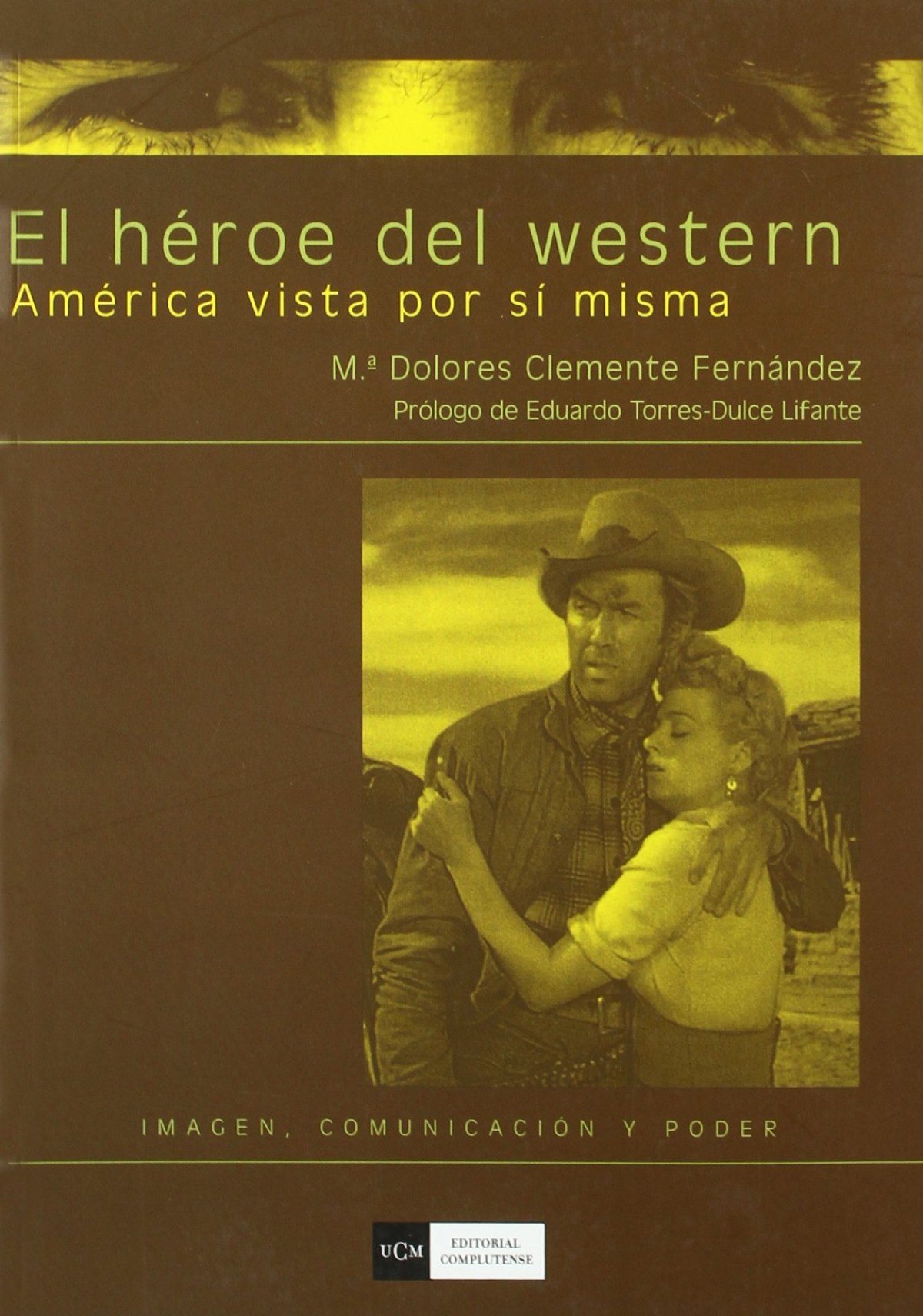 El heroe del western. America vista por si misma - Clemente Fernandez, Mª Dolores