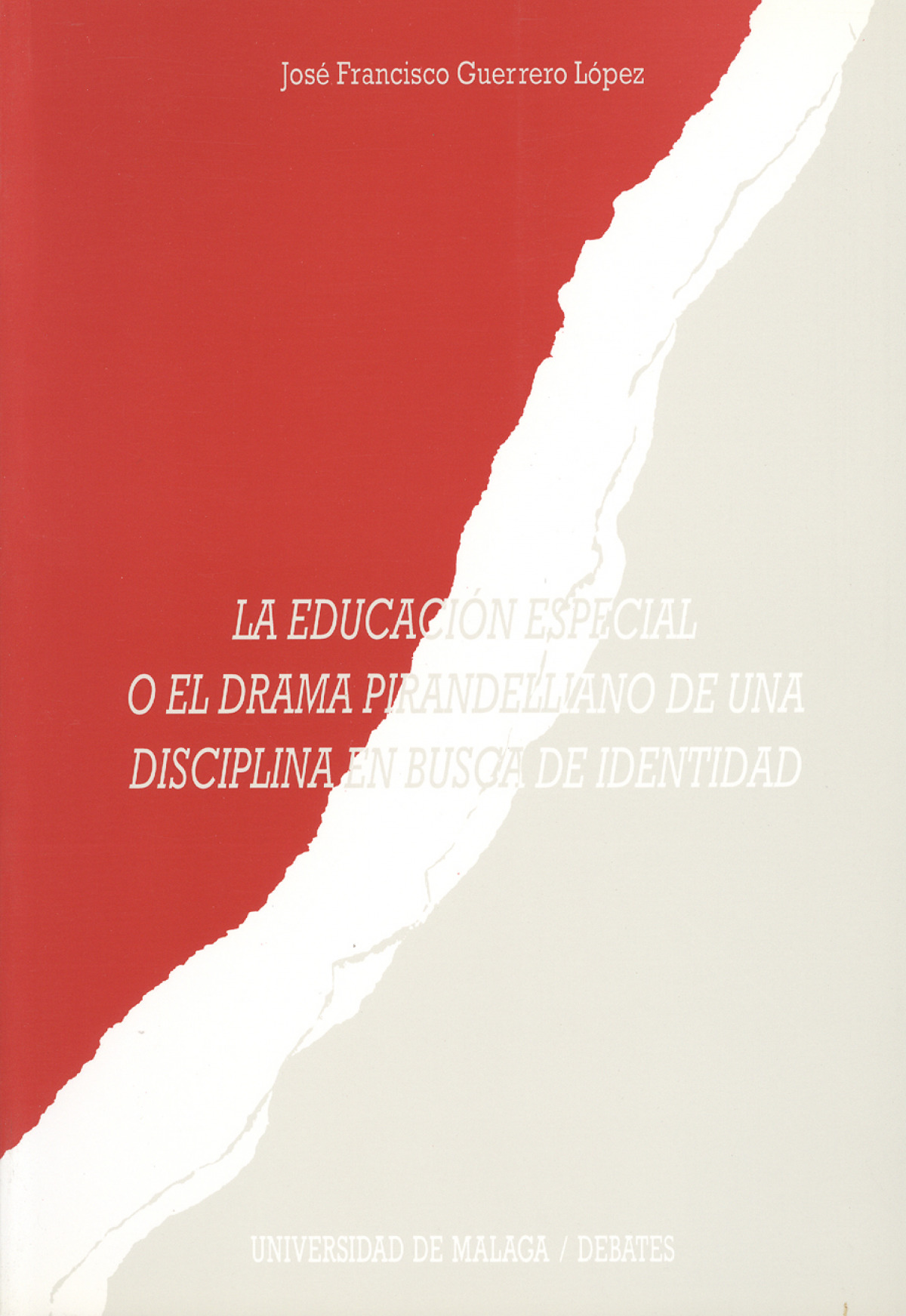 La educacion especial o el drama pirandeliano de una discipl - Guerrero Lopez, Jose