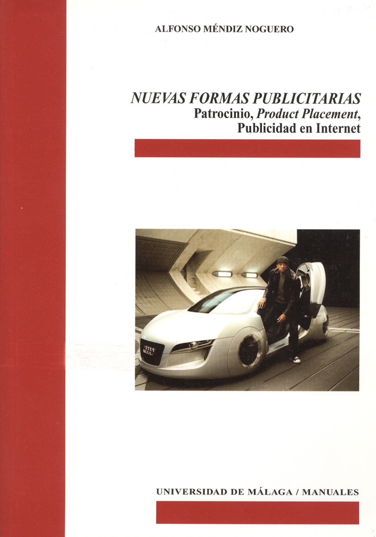 Nuevas formas publicitarias Patrocinio, Product Placement, Publicidad - Méndiz Noguero, Alfonso