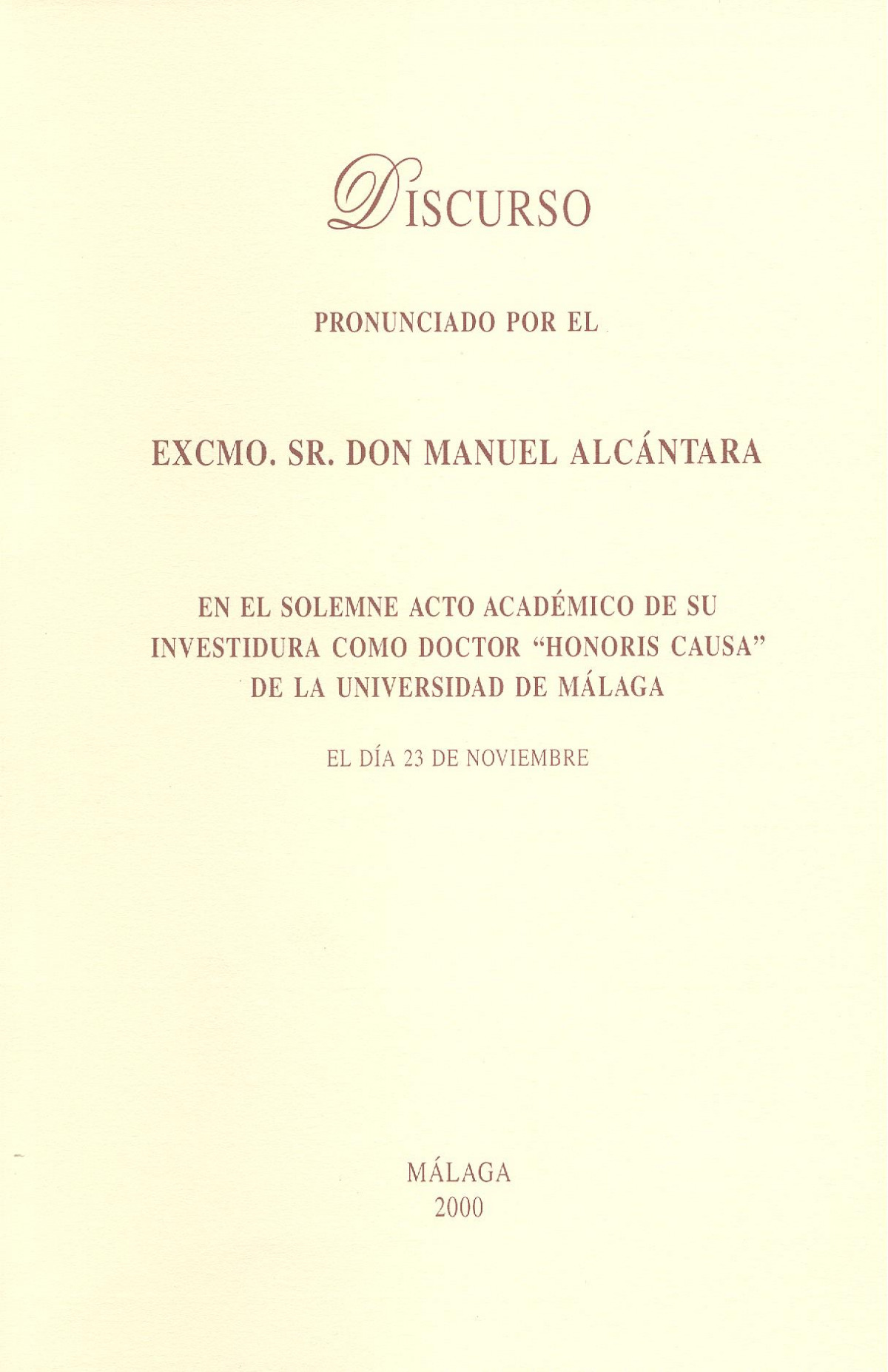 DISCURSO PRONUNCIADO POR EL EXCMO. SR. DON MANUEL ALCANTARA
