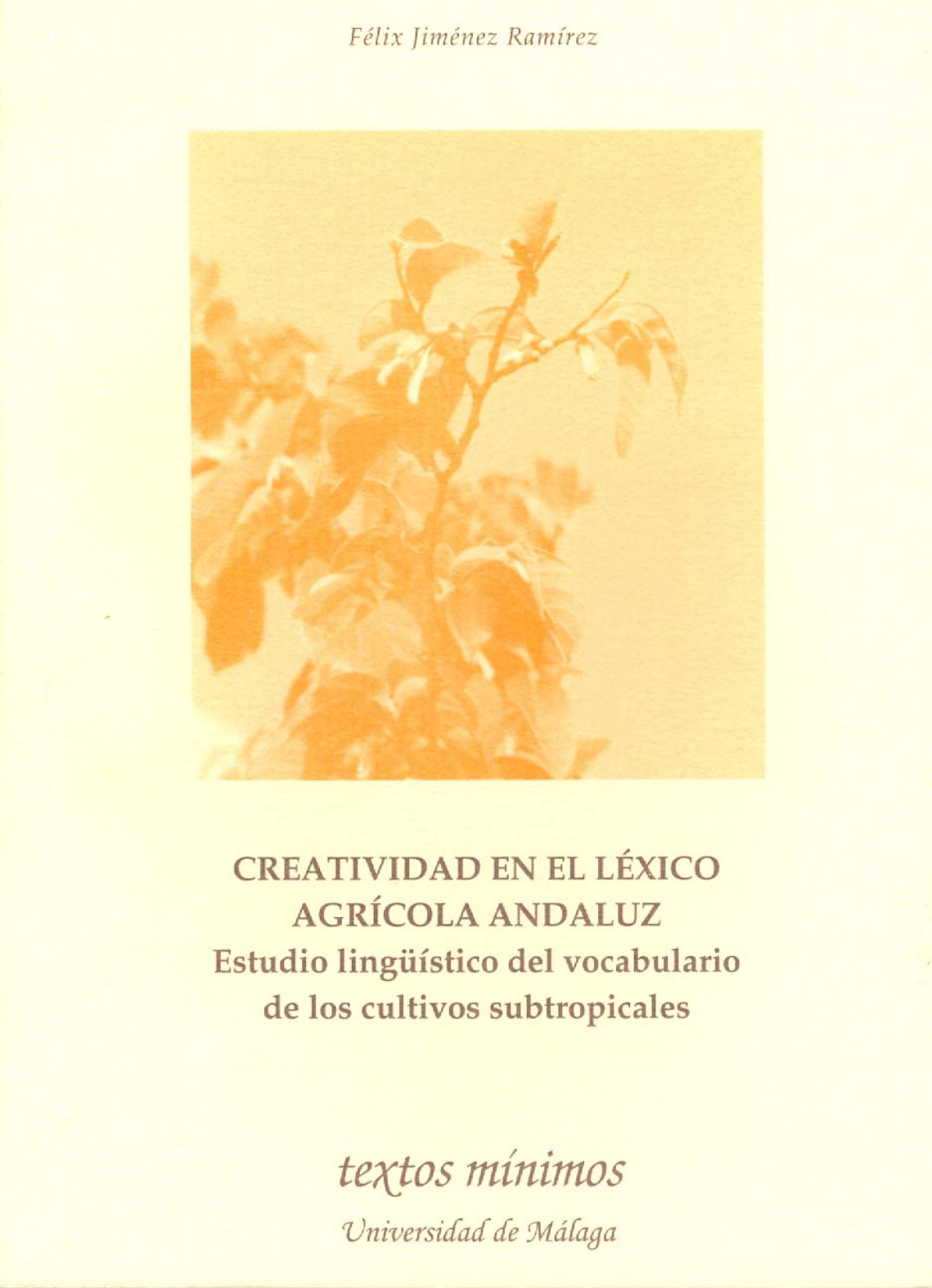 Creatividad en el léxico agrícola andaluz Estudio lingüístico del voca - Jiménez Ramírez, Félix