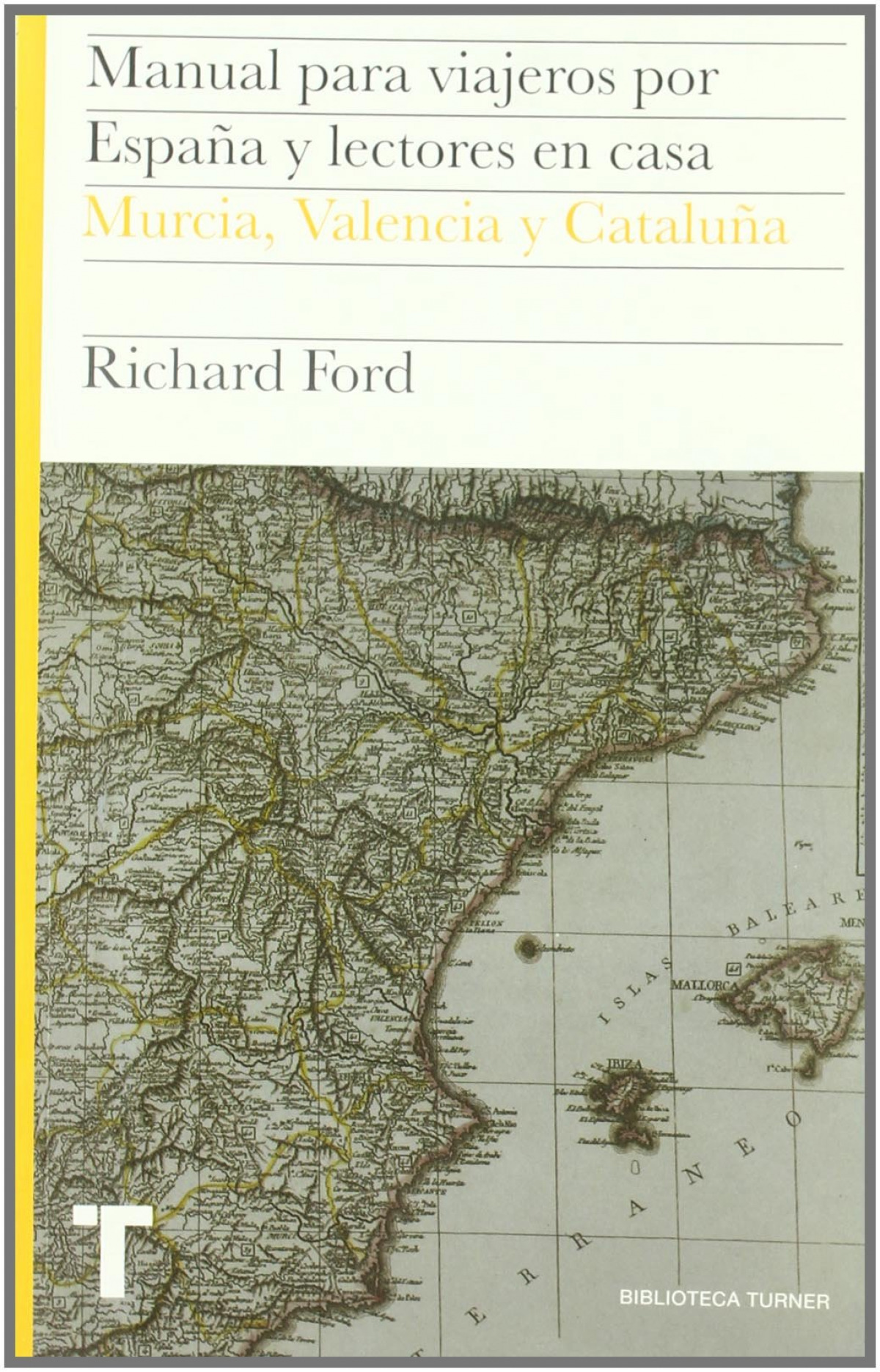 Manual viajeros por espaÑa-murcia valencia y cataluÑa murcia, valencia - Ford,Richard