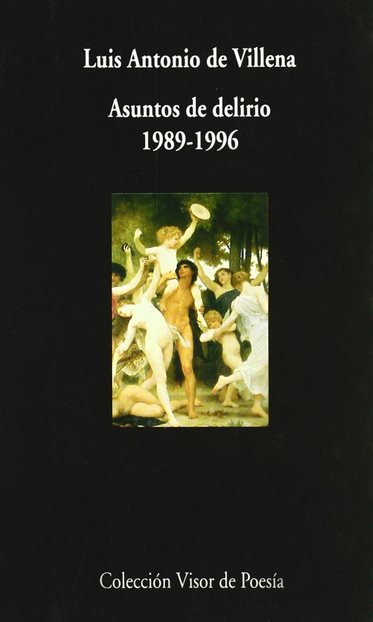 Asuntos delirio 1989-1996 poesÍa 1989 - 1996 - De Villena, Luis A.