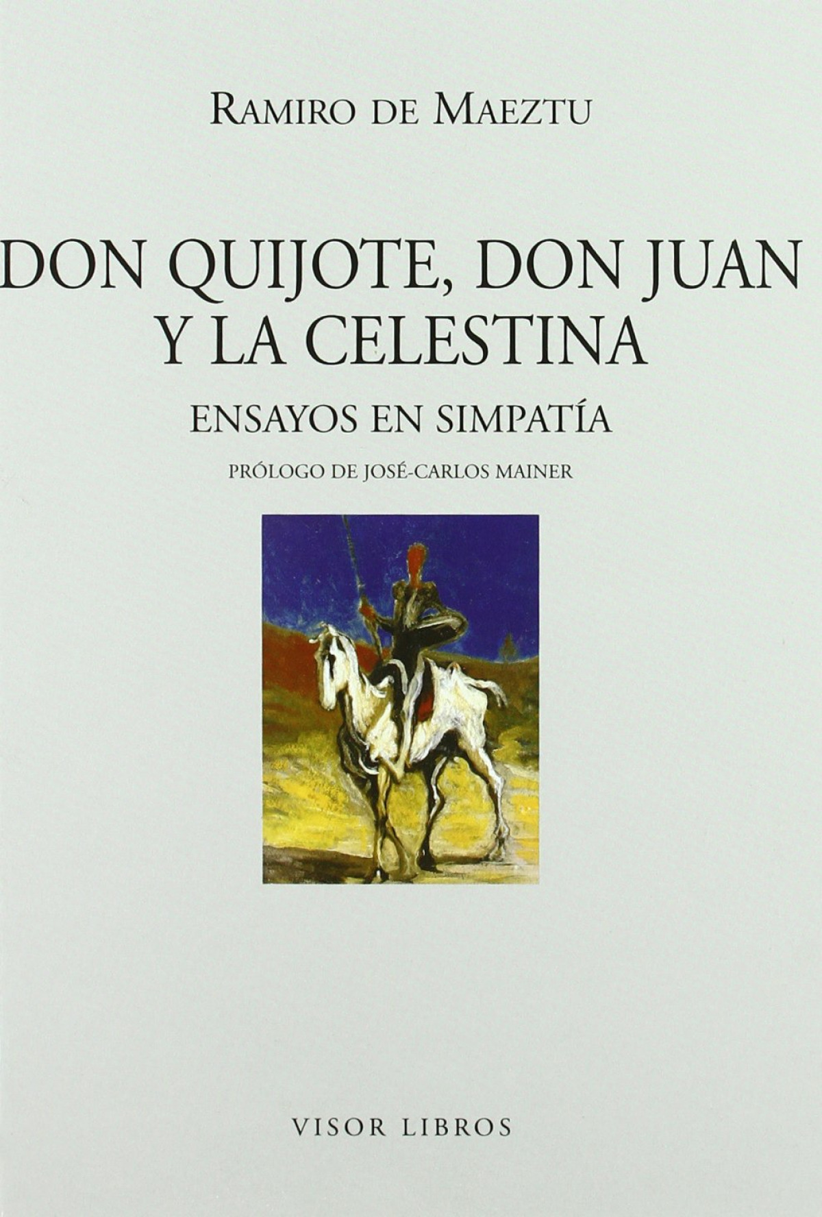 Don quijote don juan y la celestina ensayos en simpatia - De Maetzu, Ramiro