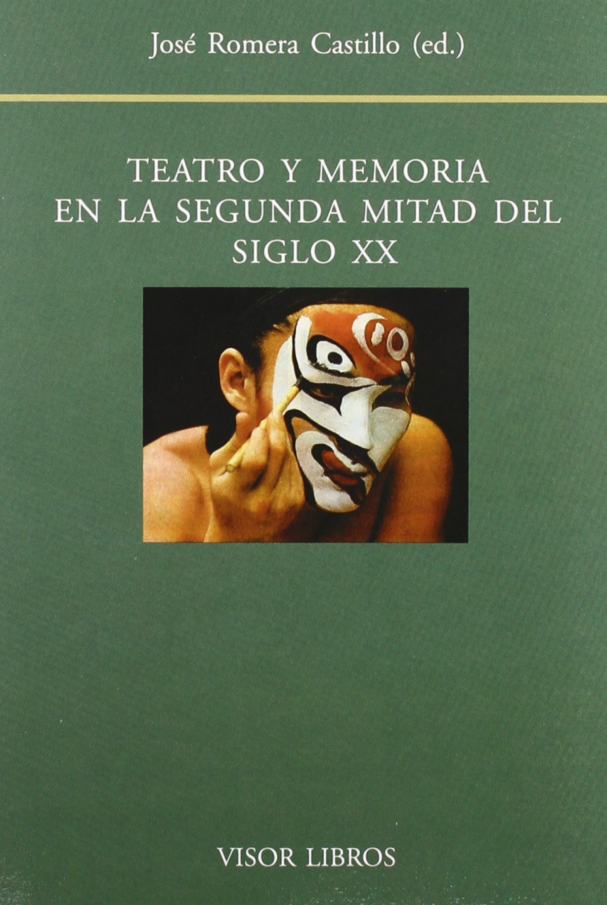 Teatro y memoria segunda mitad siglo XX - Romera Castillo, Jose