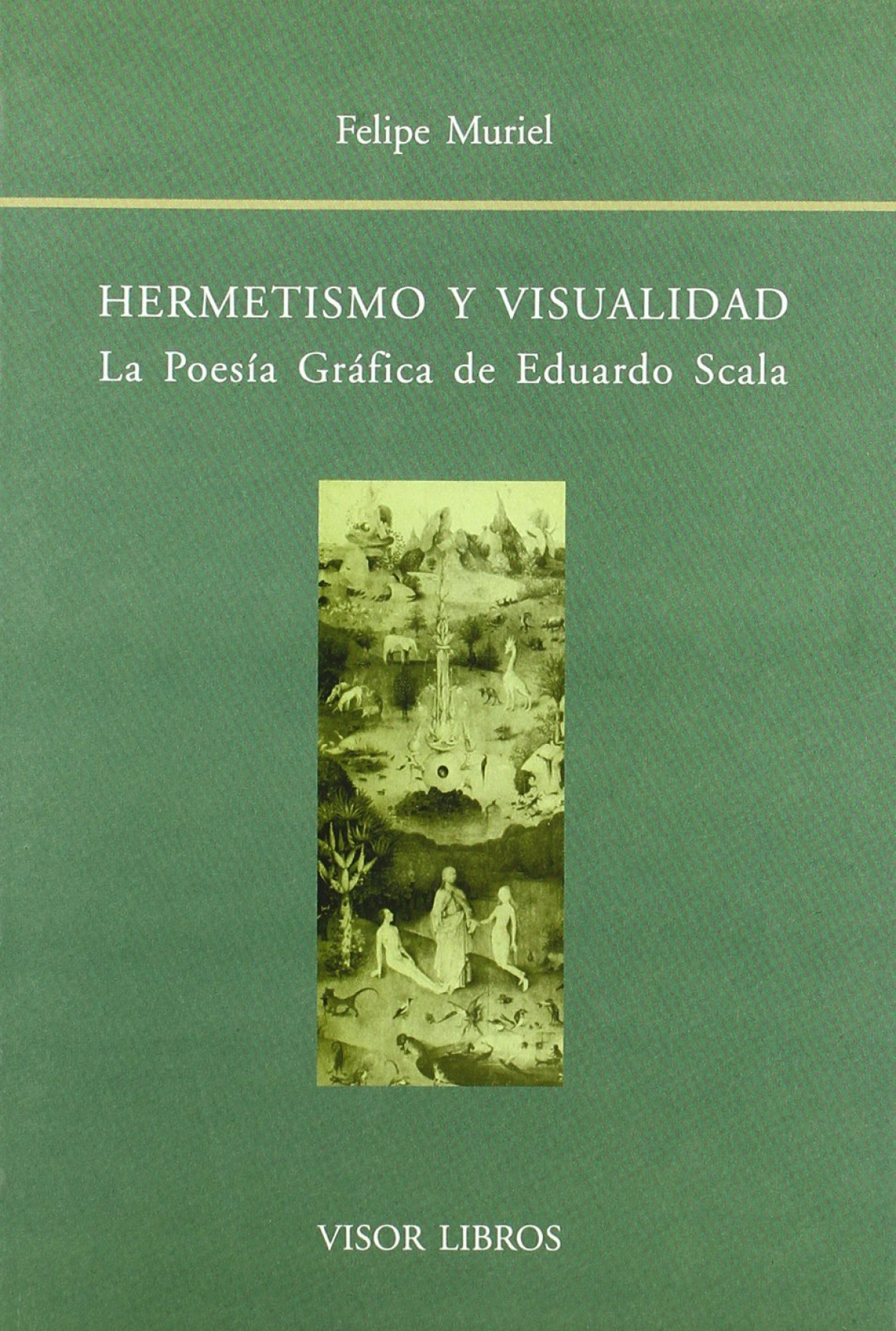 Hermetismo y visualidad poesia grafica de eduardo seala - Muriel, Felipe