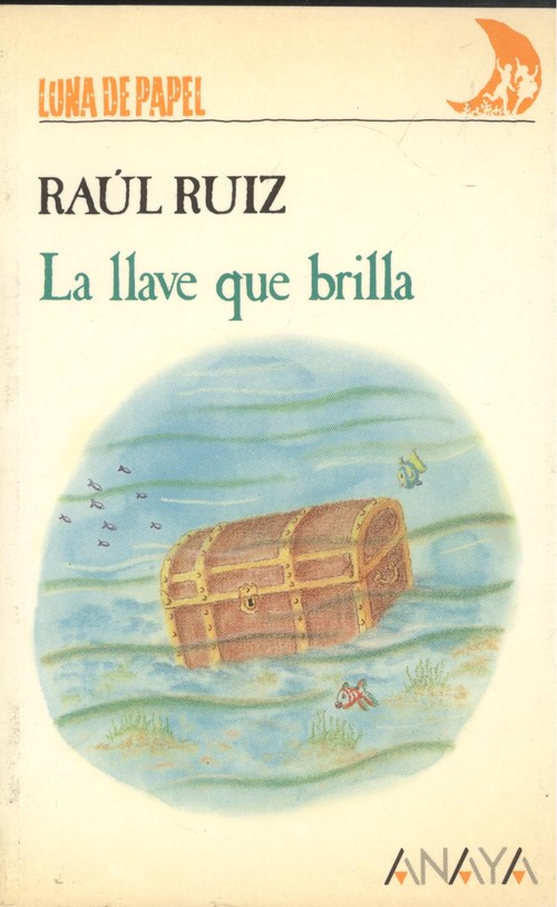 Llave que brilla, la - Ruiz, Raul