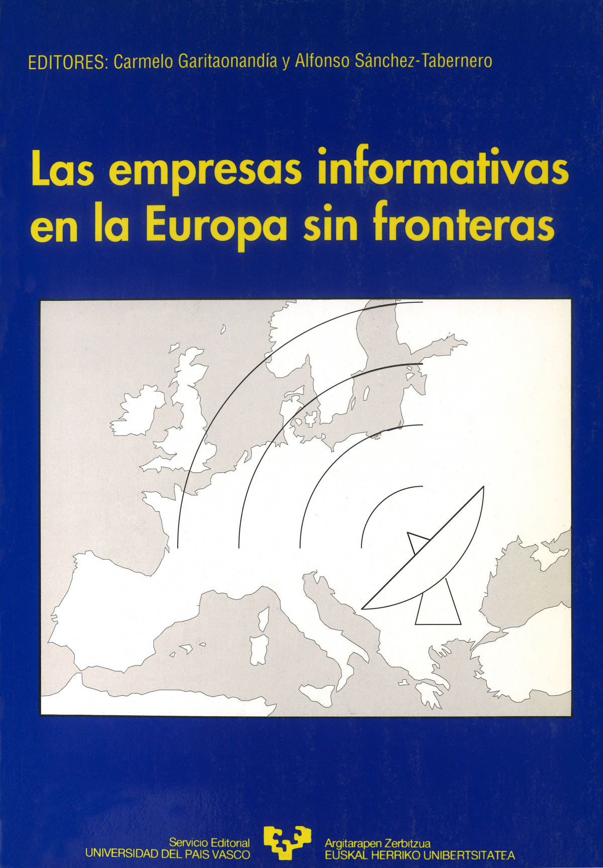 Las empresas informativas en la Europa sin fronteras - A. Sánchez tabernero/ Carmelo Garitaonan