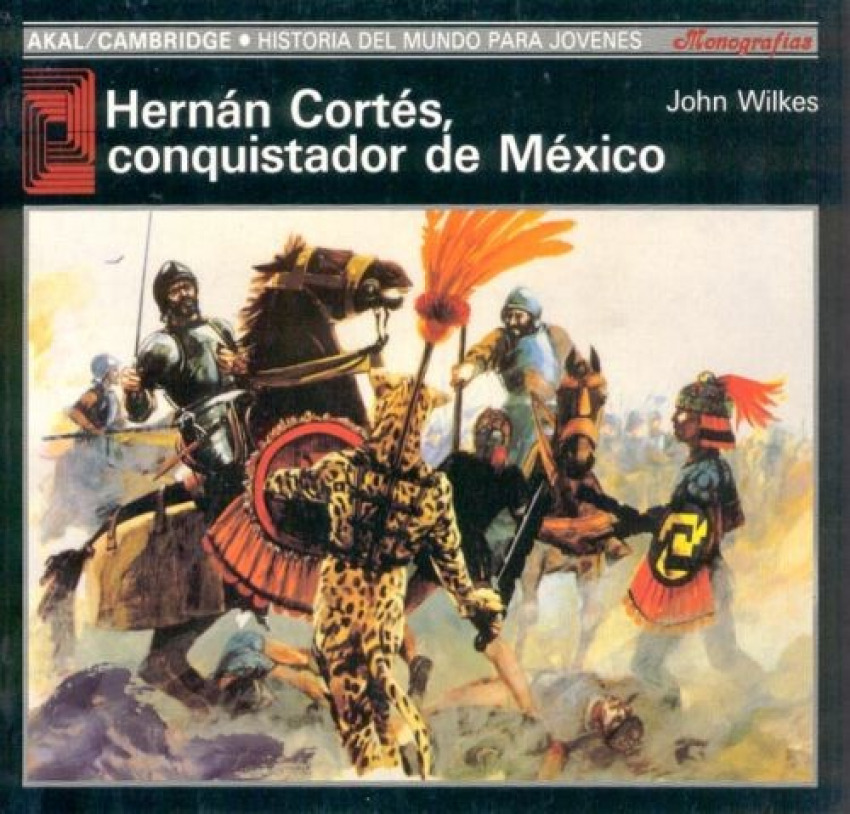 Hernán Cortés el Conquistador - Wilkes, John