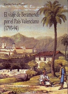 El viaje de Beramendi por el Pa�s Valenciano (1793-94)