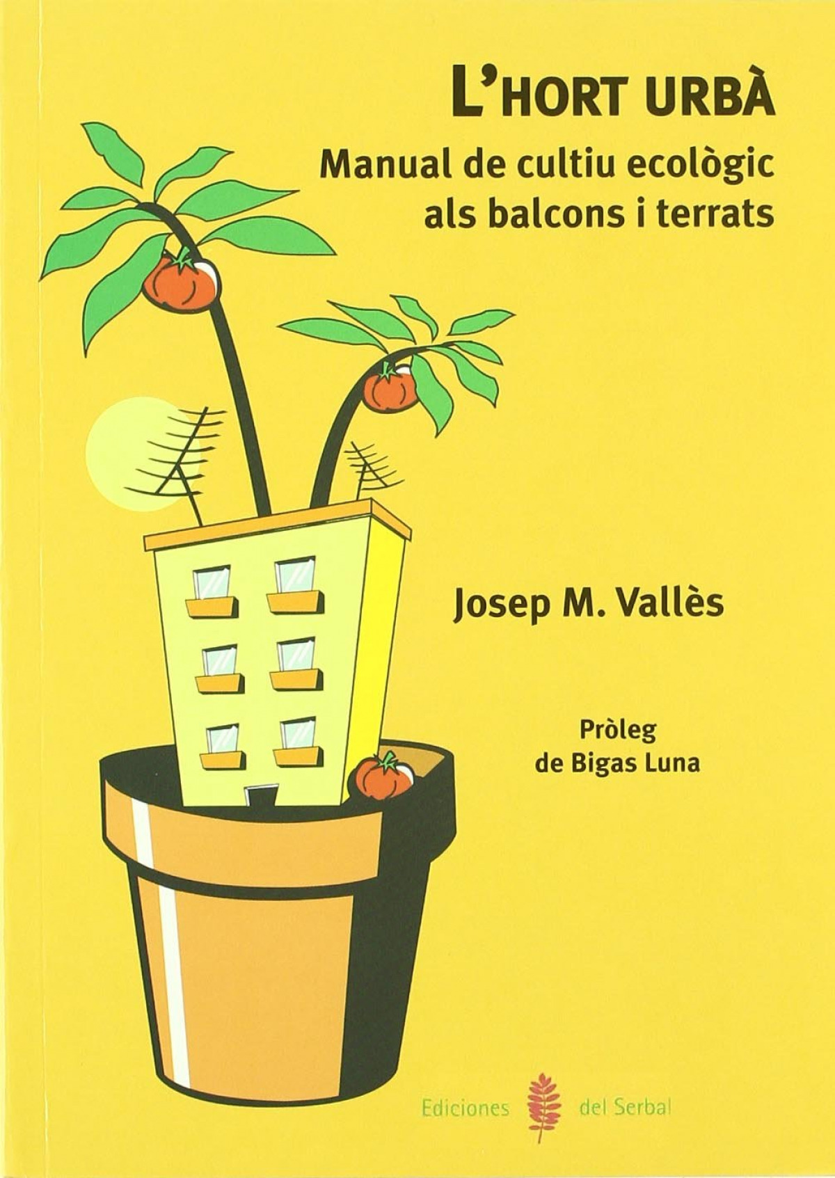 L'hort urba:manual cultiu ecologic balcons i terrats - Valles Casanova, Josep Maria