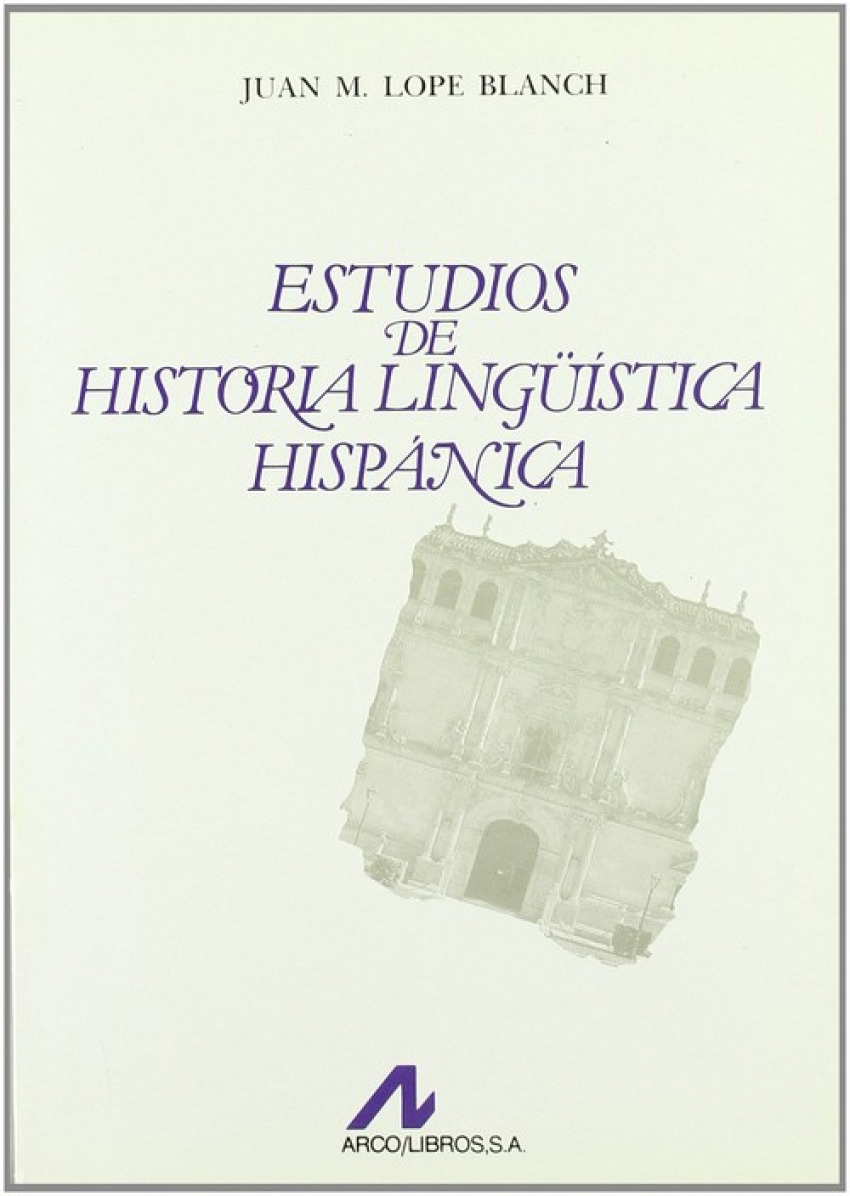 Estudios de historia lingüística hispánica - Lope Blanch, Juan
