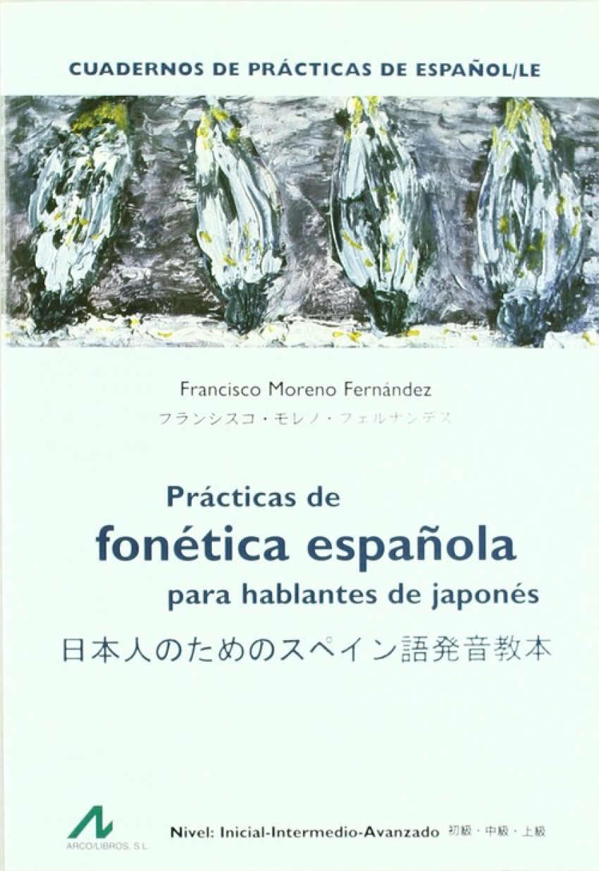 Prácticas de fonética española para hablantes de japonés. - Moreno Fernández, Francisco.