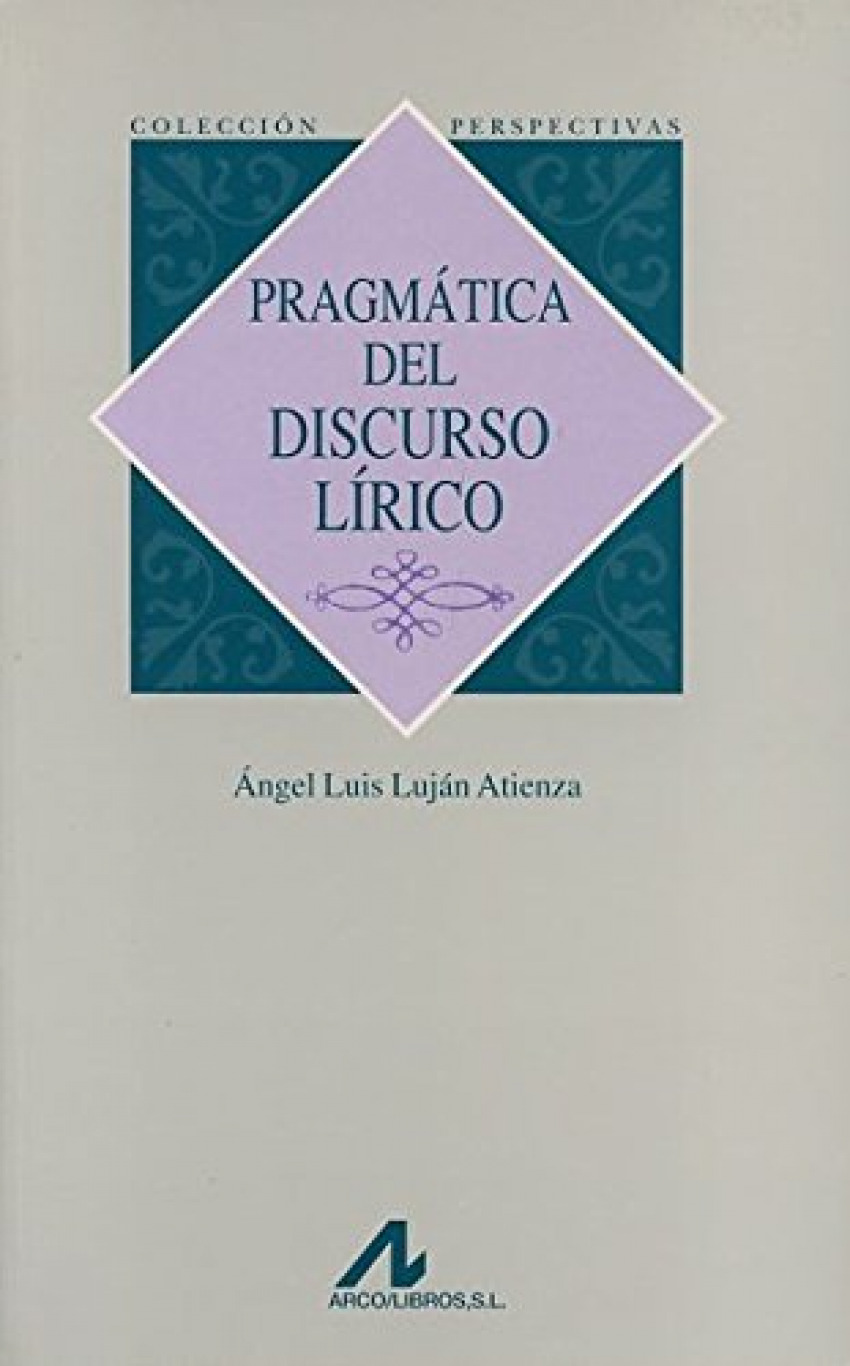 Pragmática del discurso lírico - Luján Atienza, Angel Luis