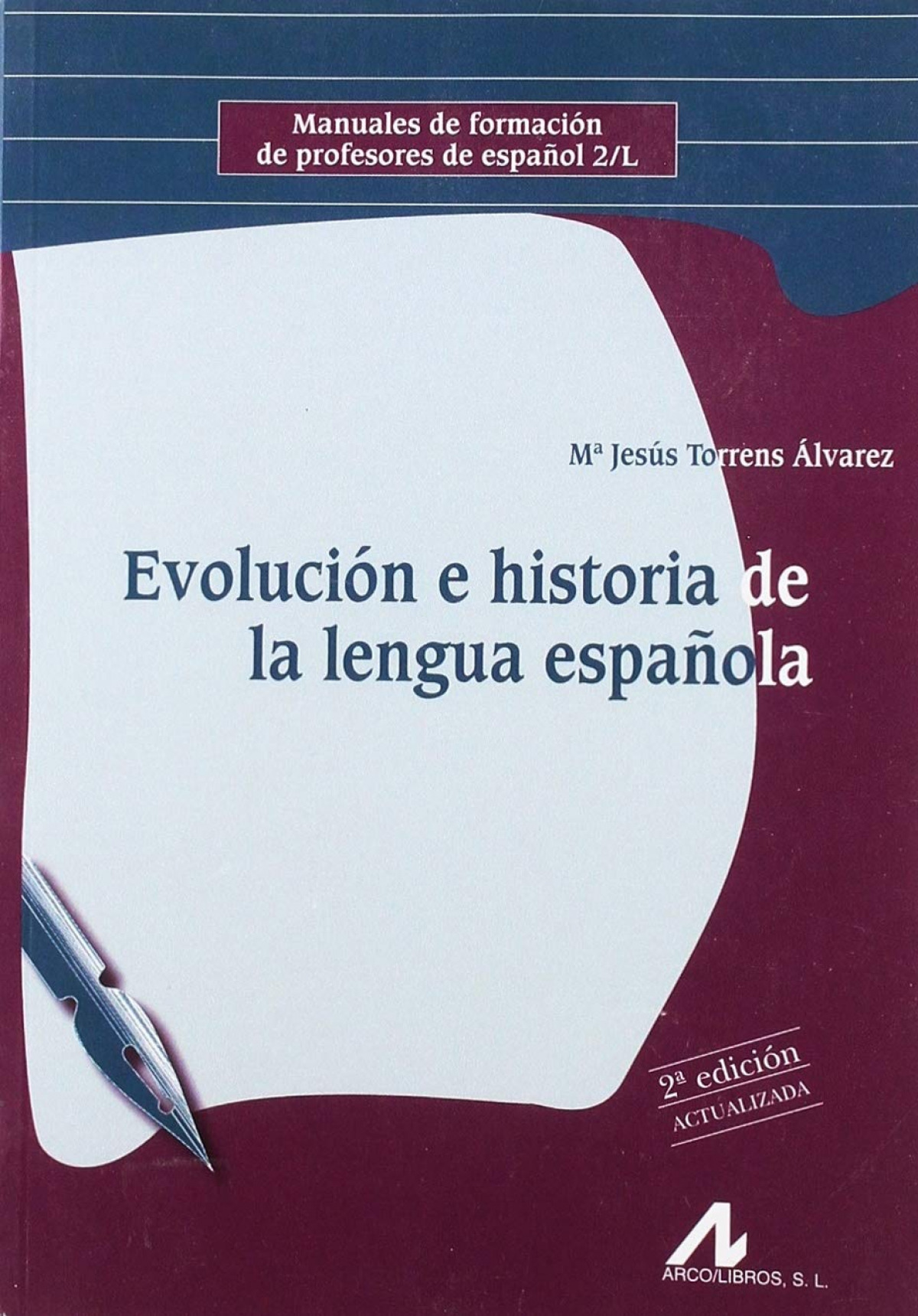 EVOLUCIÓN E HISTORIA DE LA LENGUA ESPAÑOLA - Torrens, MªJesus