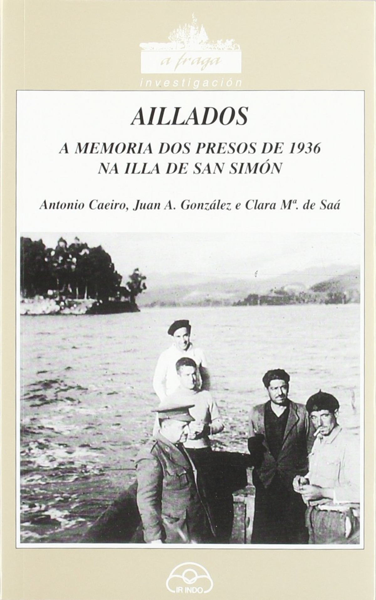 Aillados (A memoria dos presos de 1936 na Illa de San Simón)