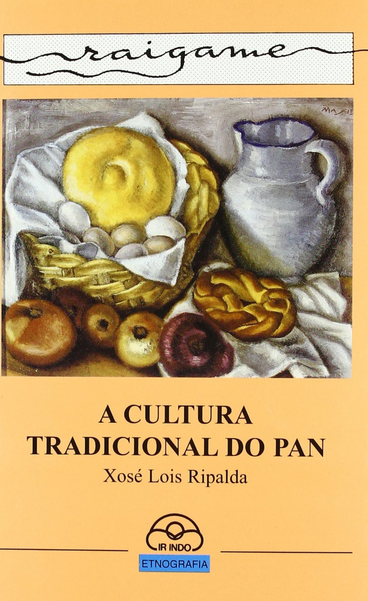 A cultura tradicional do pan - Ripalda González, Xosé Lois