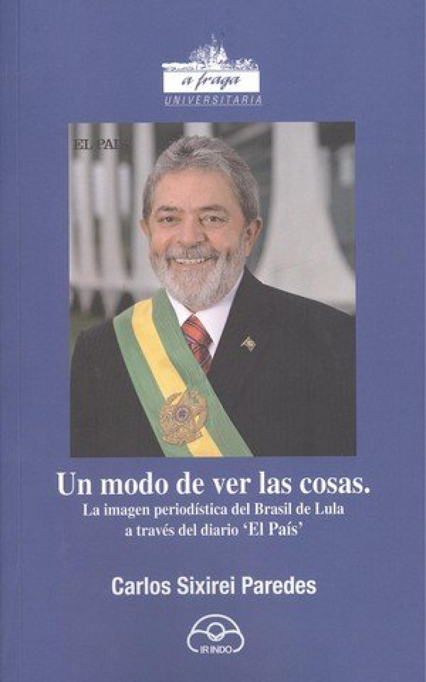 Un modo de ver las cosas: la imagen periodistica del brasil - Sixirei Paredes, Carlos