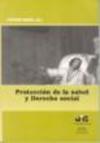 Protecci�n de la salud y Derecho Social.
