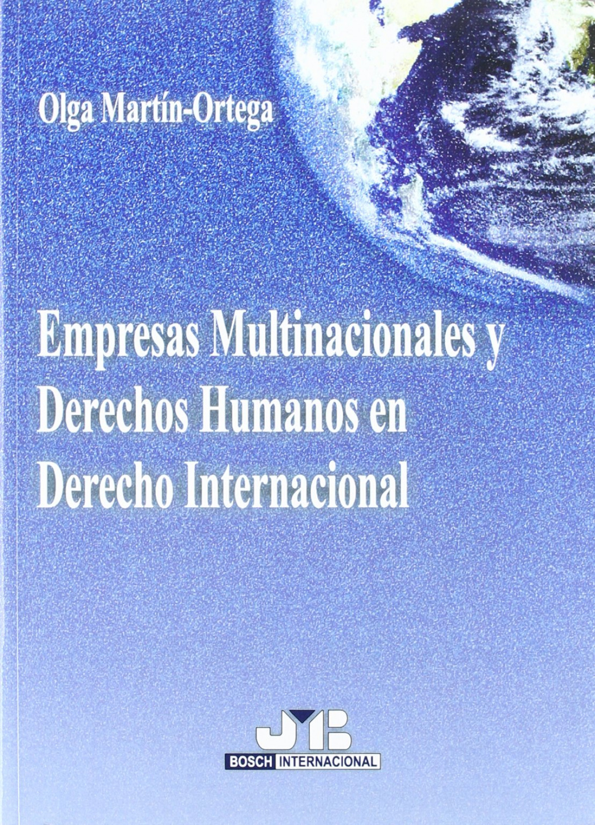 Empresas Multinacionales y Derechos Humanos en Derecho Internacional. - Martín-Ortega, Olga