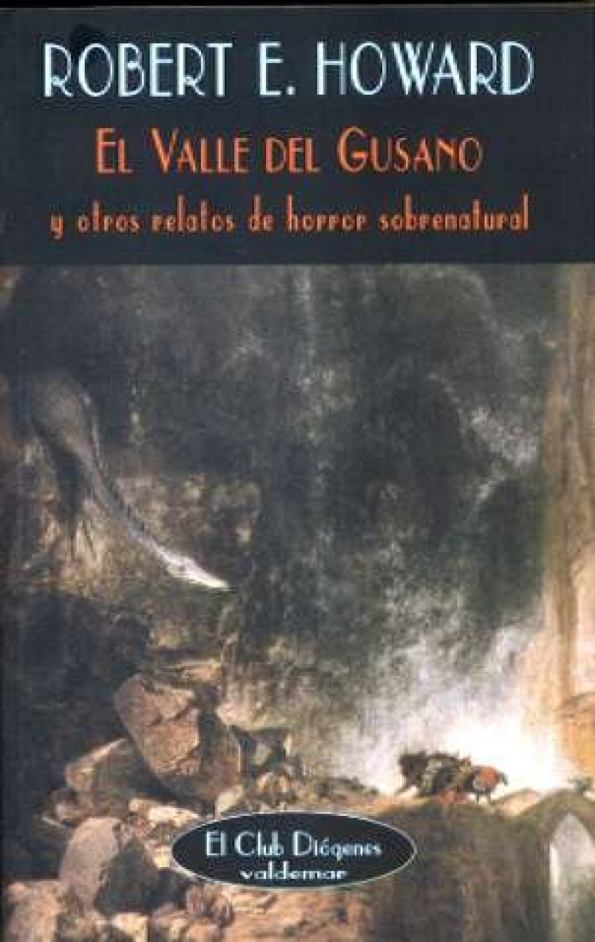 Valle del gusano y otros relatos de horror sobrenatural - Howard, Robert E.