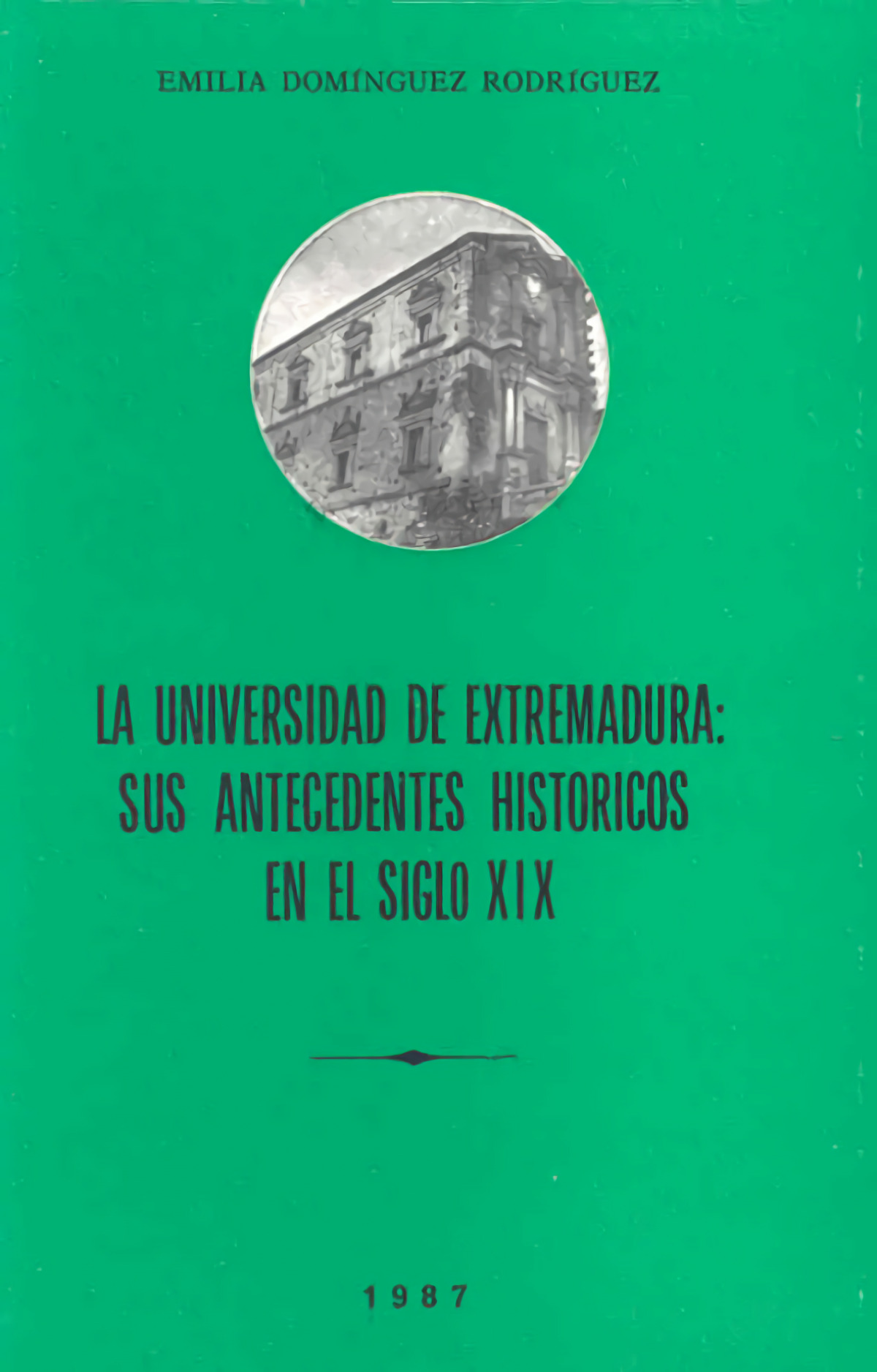 LA UNIVERSIDAD DE EXTREMADURA: SUS ANTEC