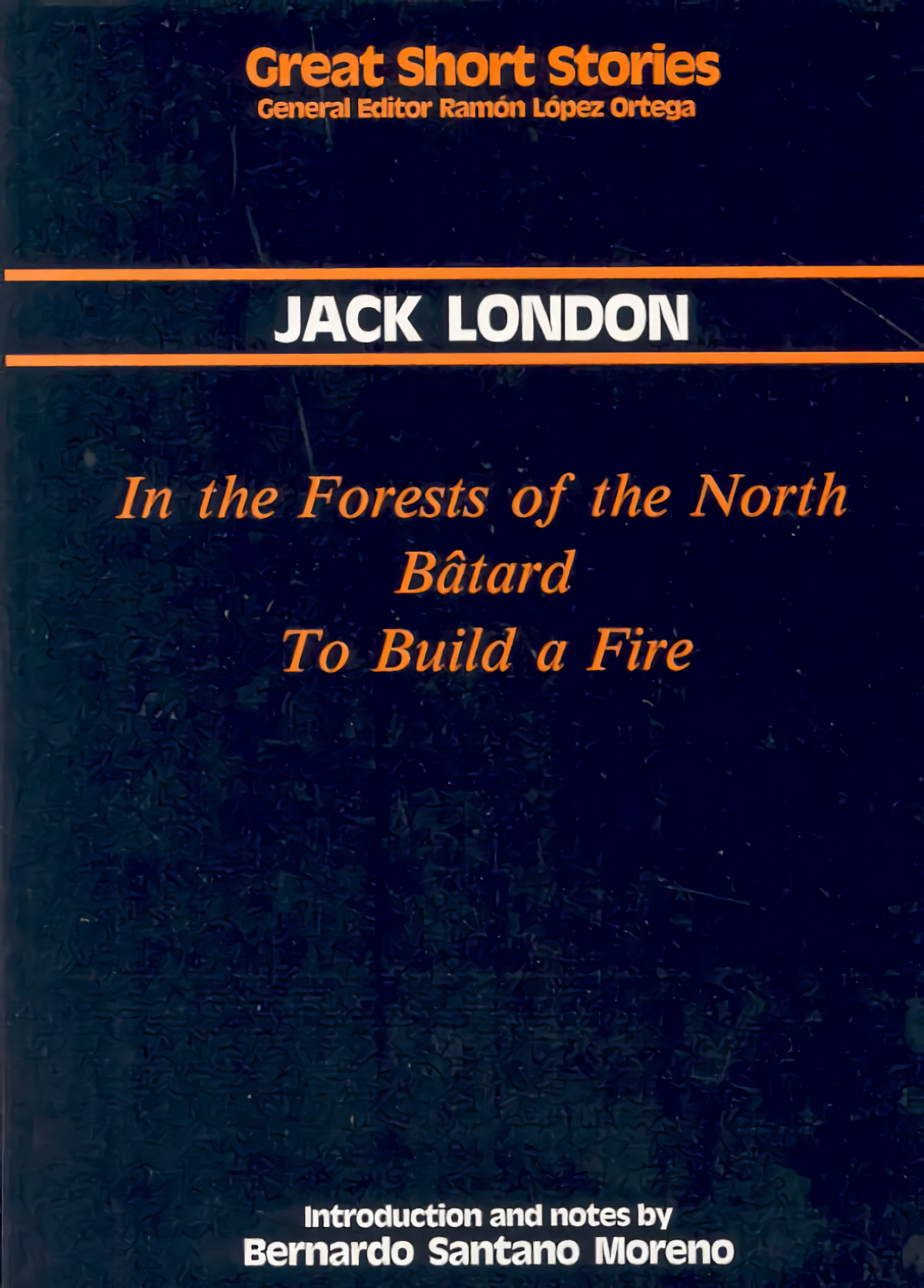 In  the  forest  of  the  North.  Batârd.  To  Build  a  Fire