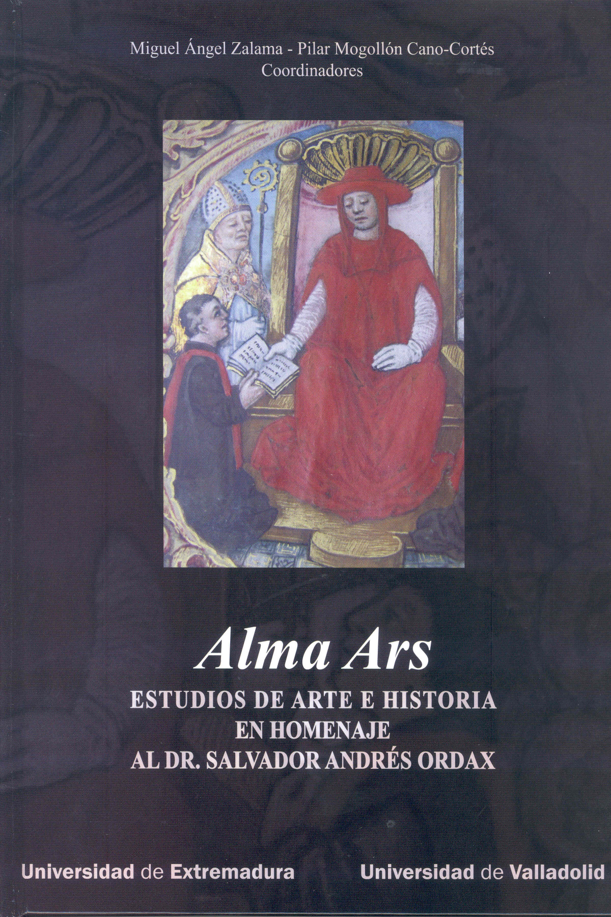 Alma Ars. Estudios de Arte e Historia en homenaje al Dr. Salvador Andr�s Ordax.