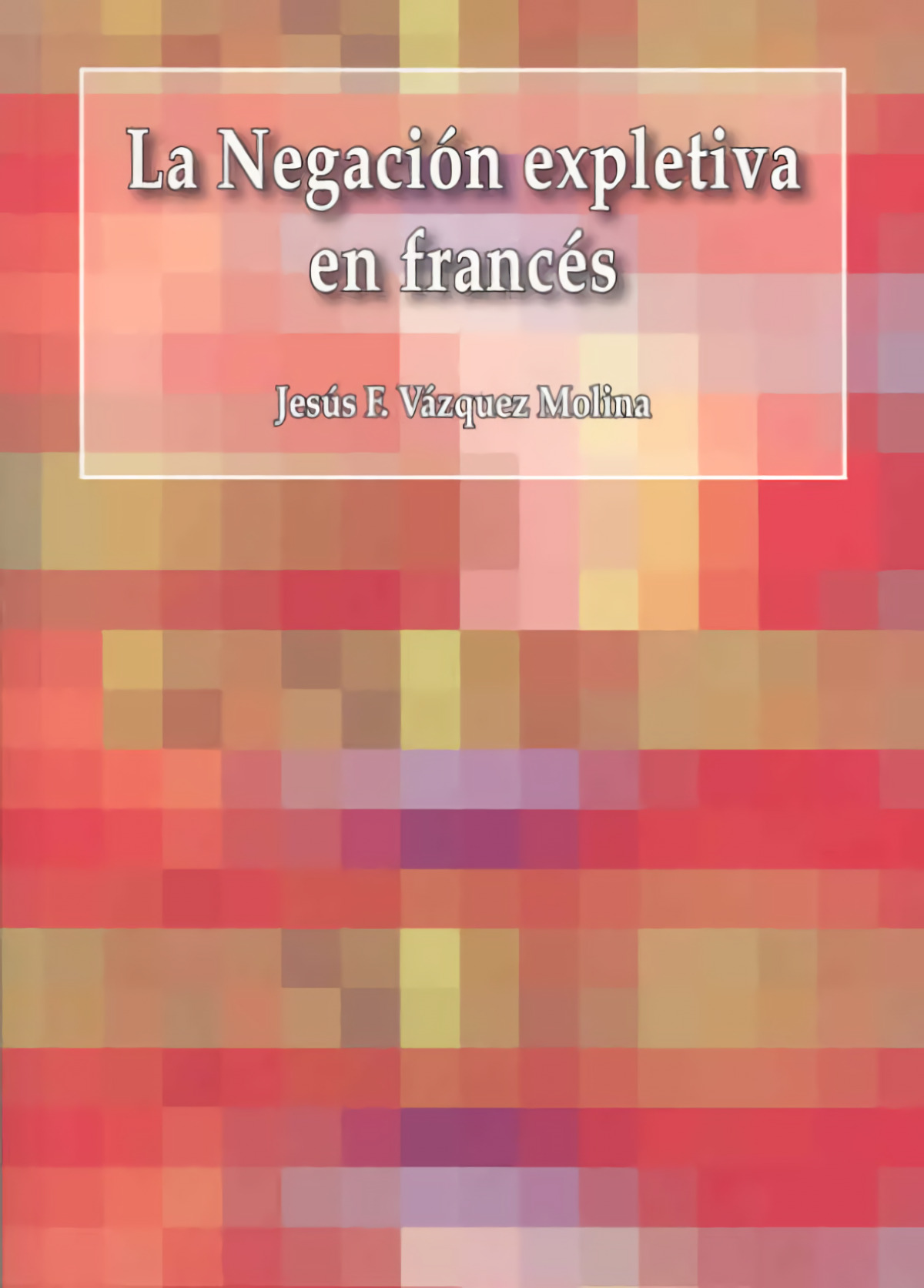 LA NEGACION EXPLETIVA EN FRANCES