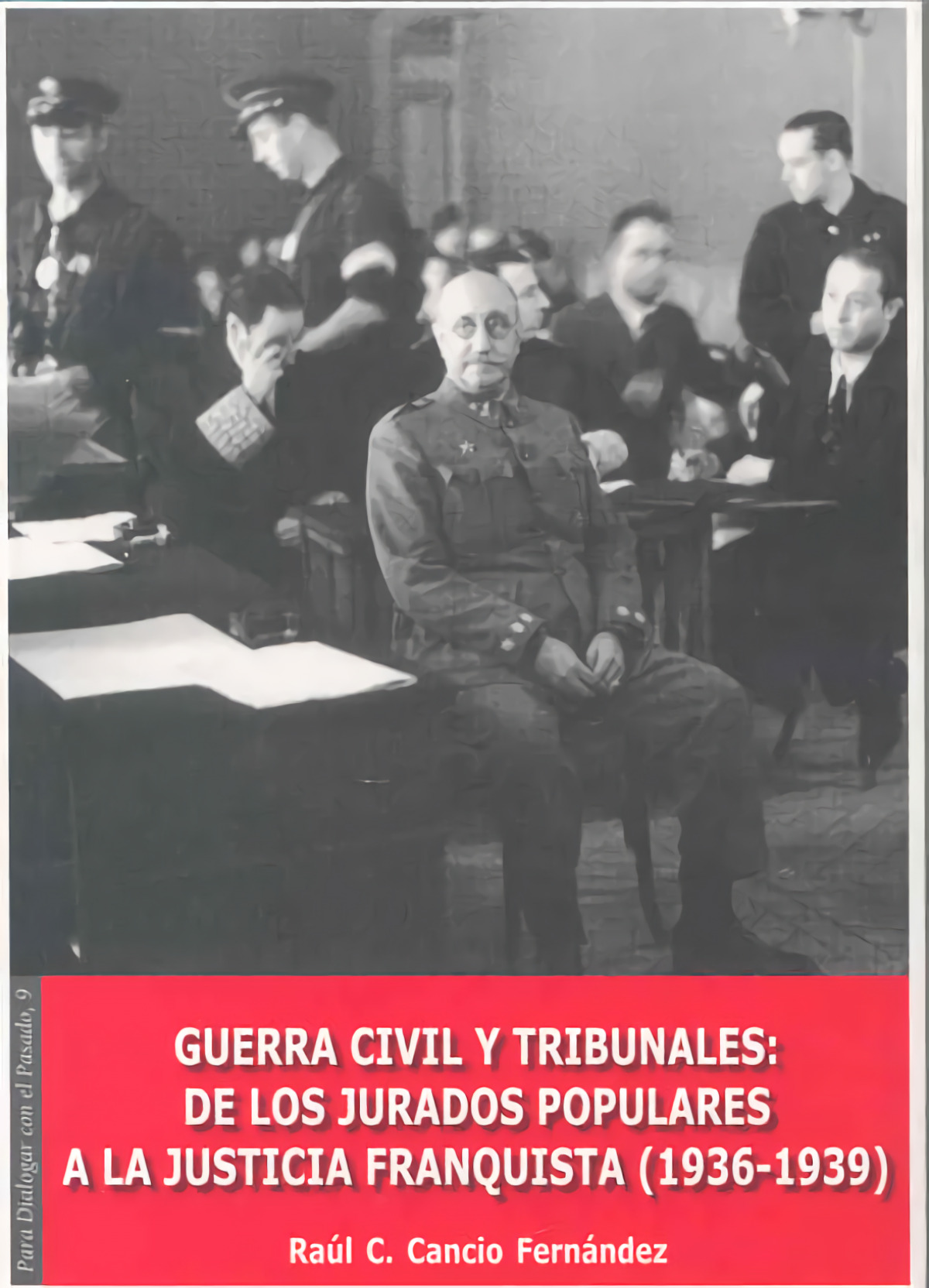 Guerra civil y tribunales. De los jurados populares a la justicia franquista (19