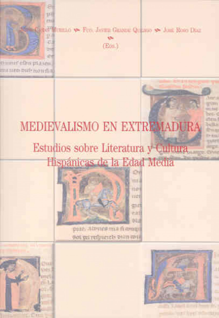 Medievalismo en Extremadura. Estudios sobre Literatura y Cultura Hisp�nicas de l