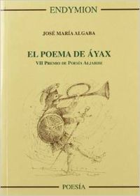 POEMA DE AYAX, EL .VII PREMIO DE POESIA ALJABIBE