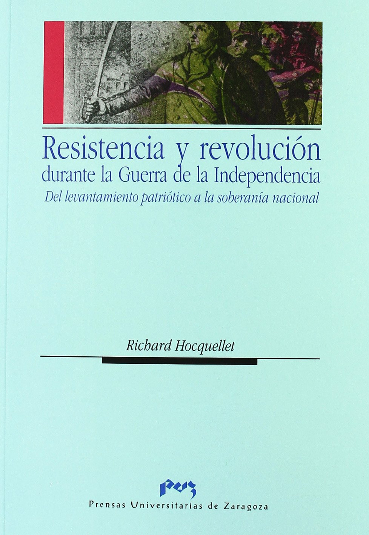 Resistencia y revolución durante la Guerra de la Independenc - Hocquellet, Richard