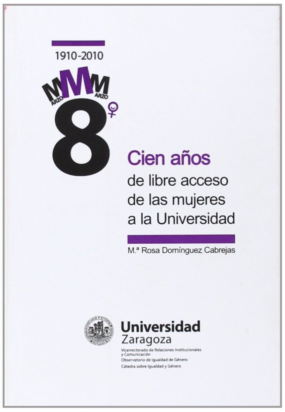 Cien aÑos de libre acceso de las mujeres a la universidad - Dominguez Cabrejas, Rosa
