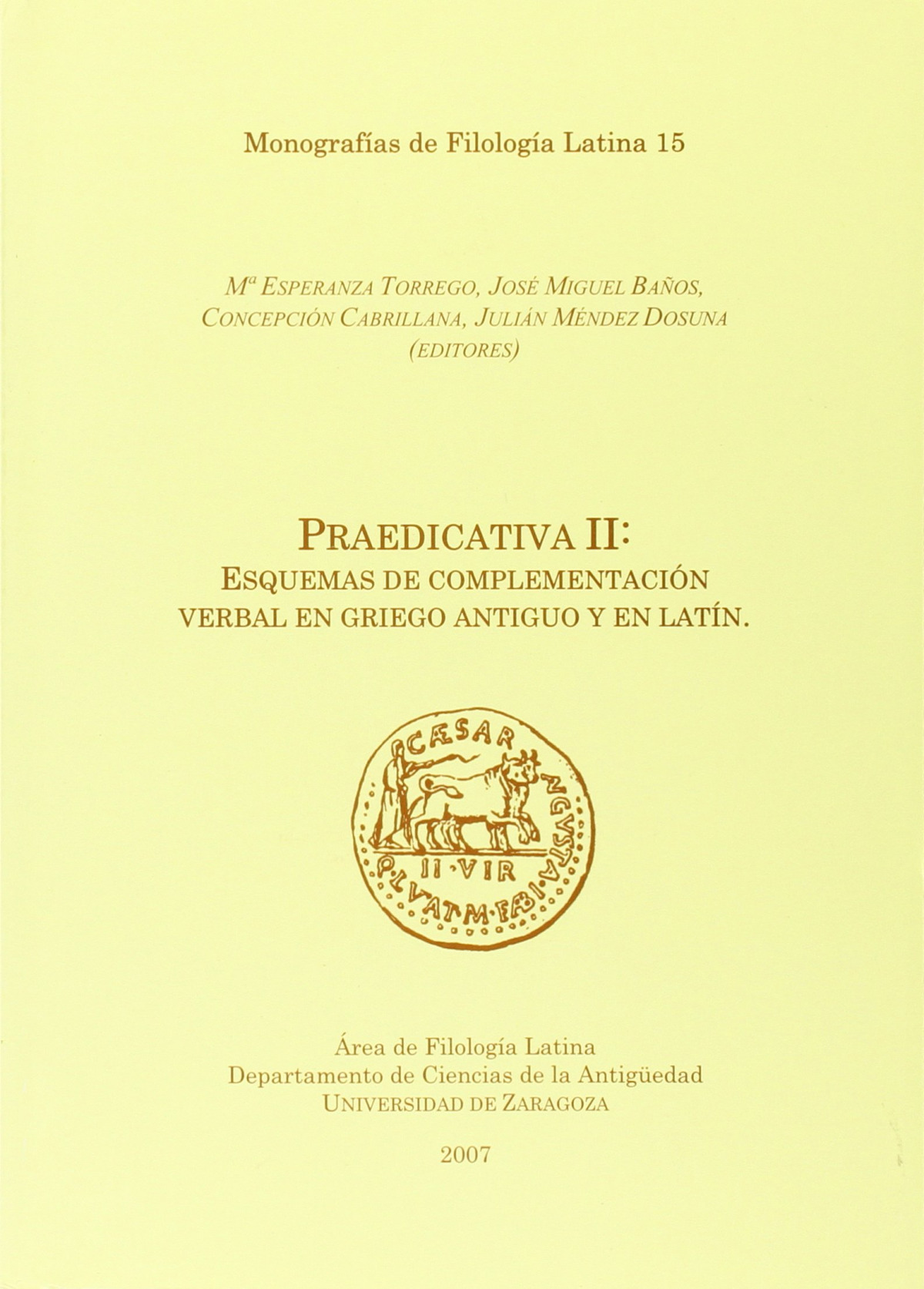 Praedicativa II: esquemas de complementaci�n verbal en griego antiguo y en lat�n